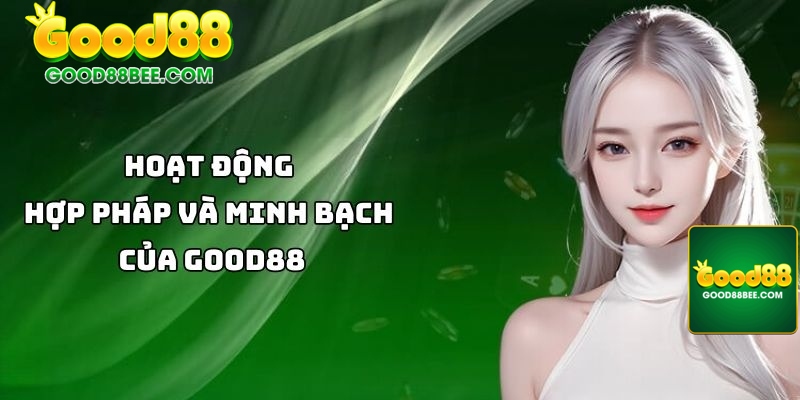 Good88 sở hữu nhiều loại giấy phép kinh doanh hợp pháp